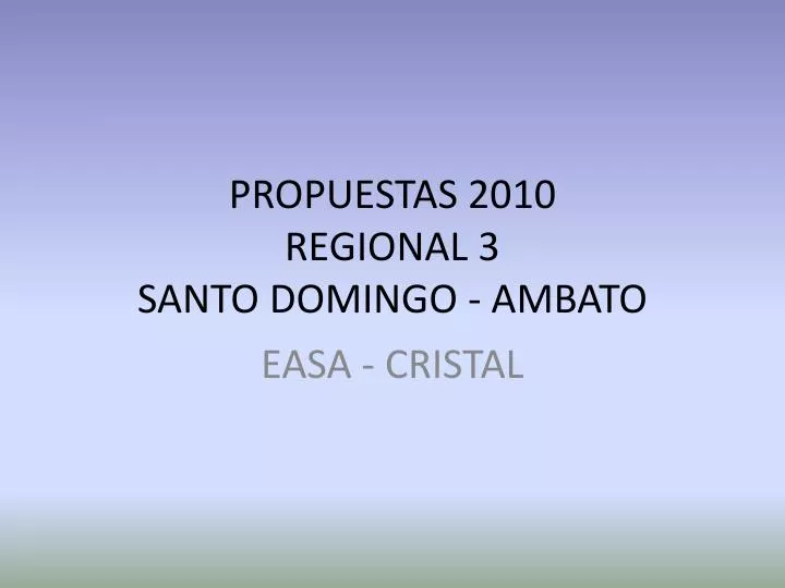 propuestas 2010 regional 3 santo domingo ambato