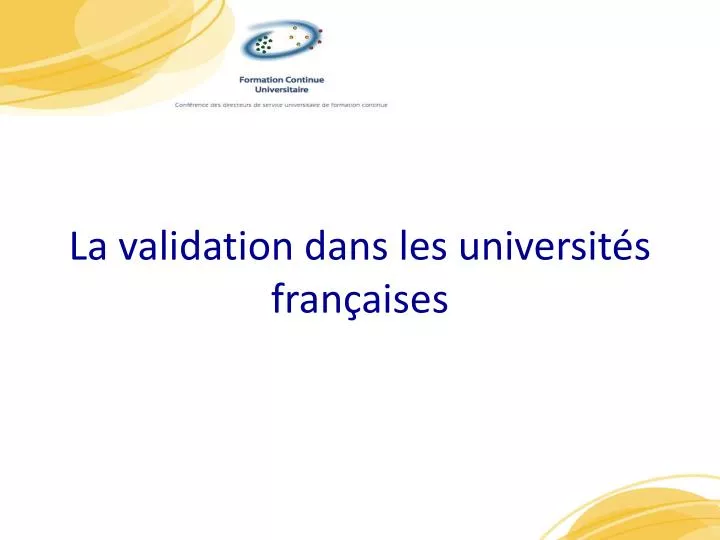 la validation dans les universit s fran aises