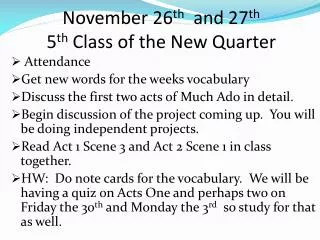 November 26 th and 27 th 5 th Class of the New Quarter