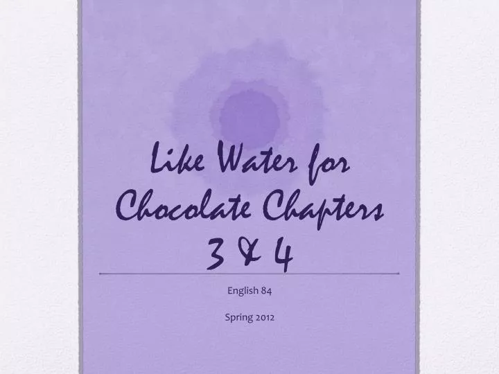 like water for chocolate chapters 3 4