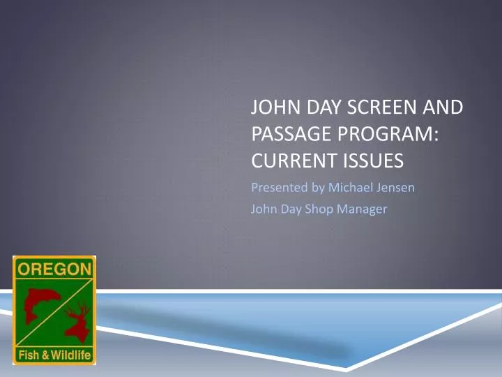 john day screen and passage program current issues