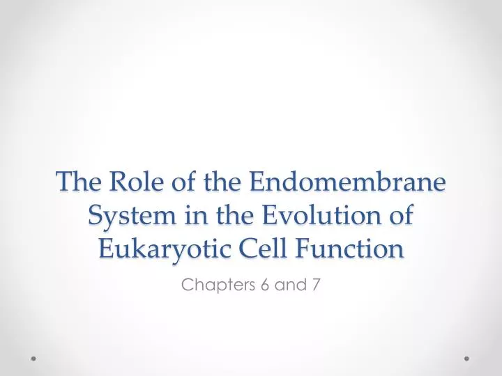 the role of the endomembrane system in the evolution of eukaryotic cell function