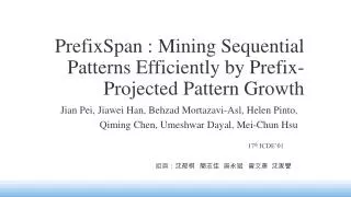 PrefixSpan : Mining Sequential Patterns Efficiently by Prefix-Projected Pattern Growth
