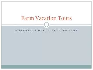 Farm Vacation Tours