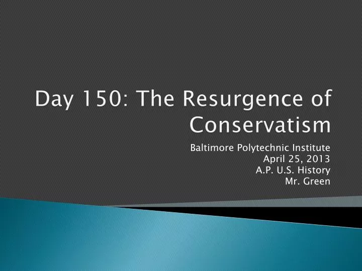 day 150 the resurgence of conservatism