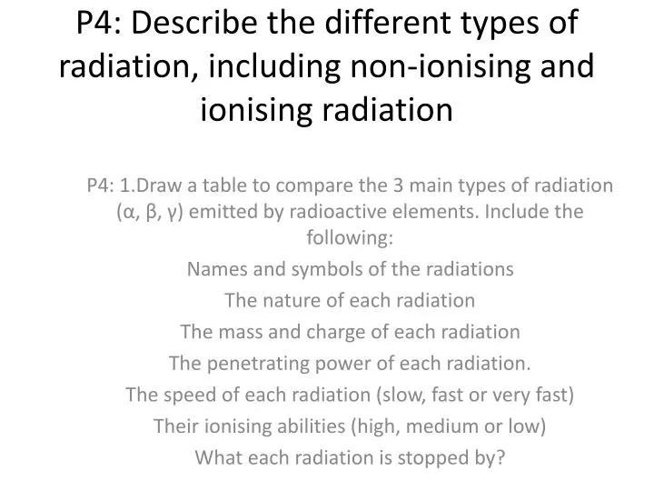 p4 describe the different types of radiation including non ionising and ionising radiation