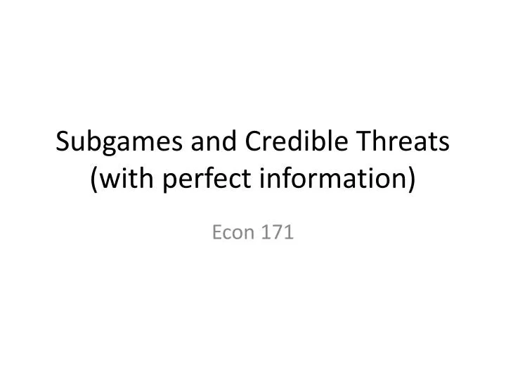 subgames and credible threats with perfect information