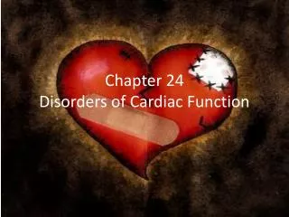 Chapter 24 Disorders of Cardiac Function