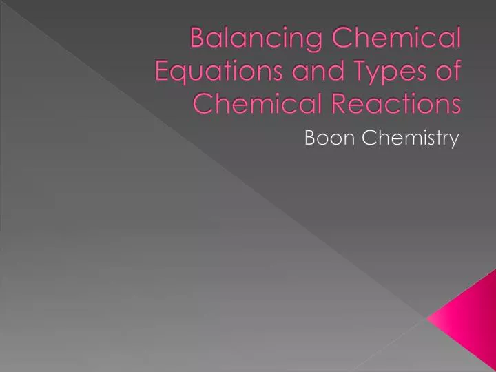 balancing chemical equations and types of chemical reactions