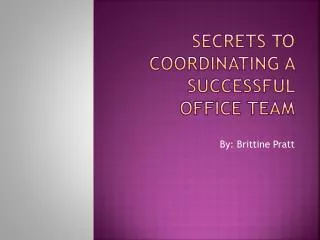 Secrets to coordinating a successful office team