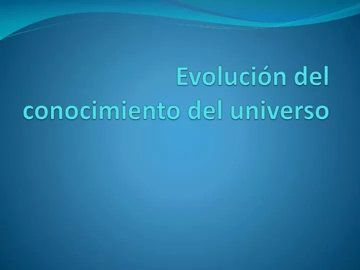 evoluci n del conocimiento del universo