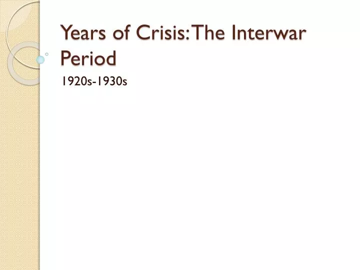 years of crisis the interwar period