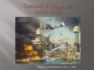 Turmoil &amp; Tragedy: 1933-1945