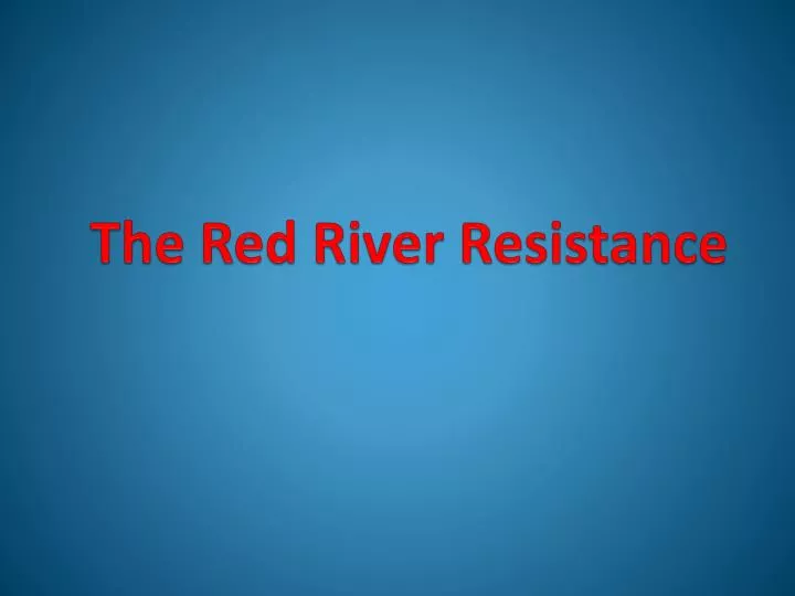 the red river resistance