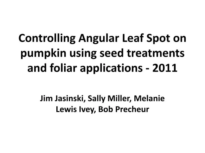 controlling angular leaf spot on pumpkin using seed treatments and foliar applications 2011