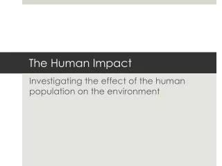 The Human Impact