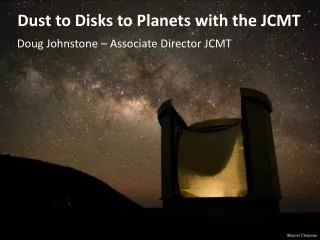 Dust to Disks to Planets with the JCMT