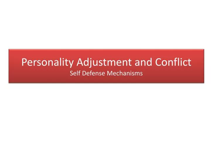 personality adjustment and conflict self defense mechanisms