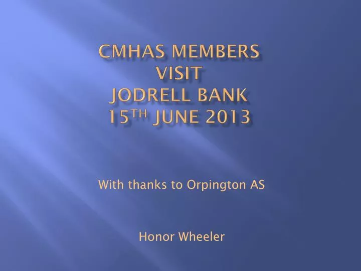 cmhas members visit jodrell bank 15 th june 2013