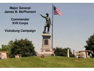 Major General James B. McPherson Commander XVII Corps Vicksburg Campaign