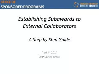 Establishing Subawards to External Collaborators A Step by Step Guide