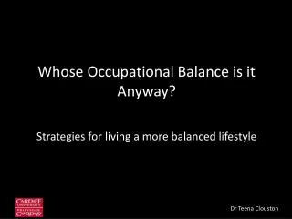 Whose Occupational Balance is it Anyway?