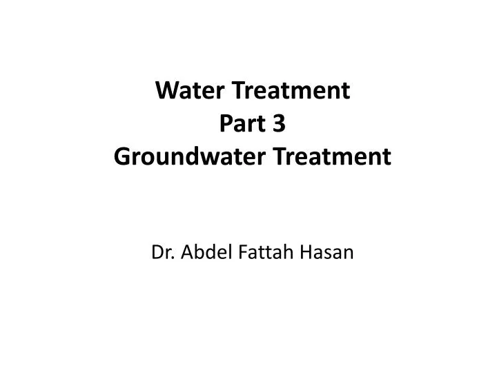water treatment part 3 groundwater treatment