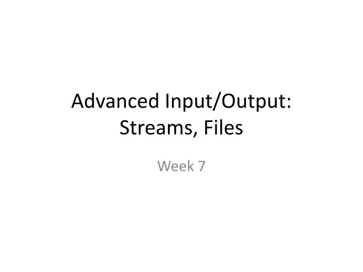 advanced input output streams files