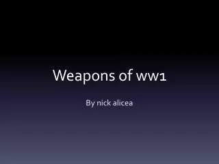 Weapons of ww1