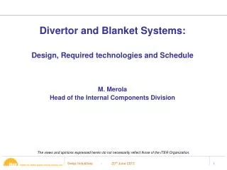 Divertor and Blanket Systems: Design, Required technologies and Schedule M. Merola