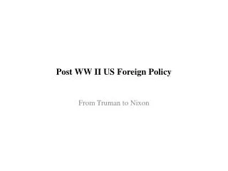 Post WW II US Foreign Policy