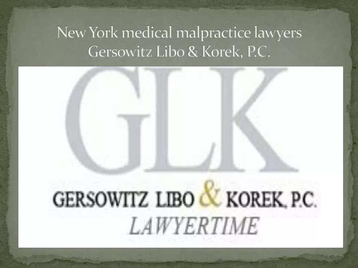 new york medical malpractice lawyers gersowitz libo korek p c