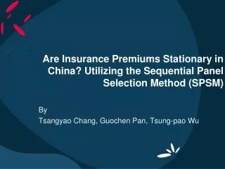 Are Insurance Premiums Stationary in China? Utilizing the Sequential Panel Selection Method (SPSM)