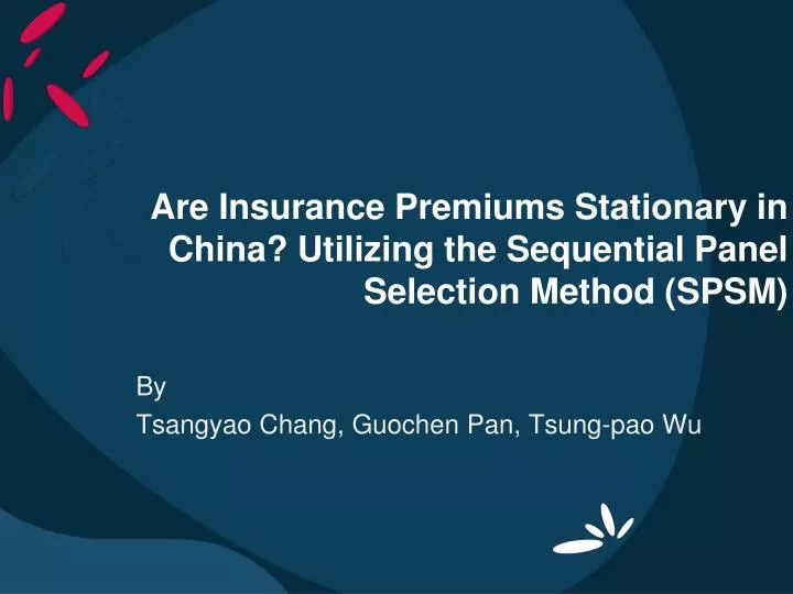 are insurance premiums stationary in china utilizing the sequential panel selection method spsm