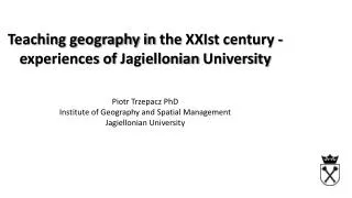 Teaching geography in the XXI st century - experiences of Jagiellonian University