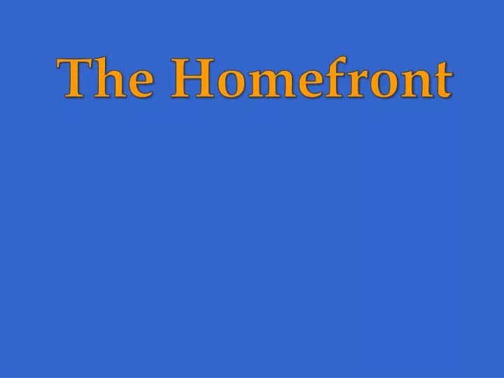 Ppt The Homefront Powerpoint Presentation Free Download Id2205022