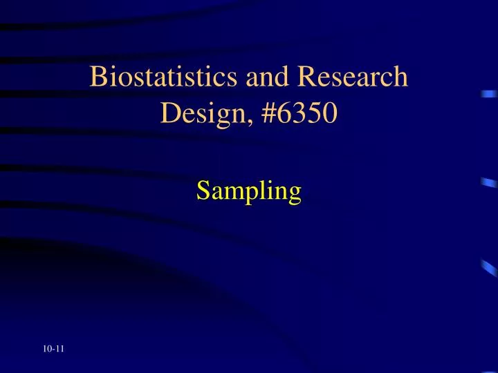 biostatistics and research design 6350