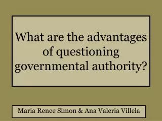 What are the advantages of questioning governmental authority?