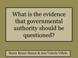 What is the evidence that governmental authority should be questioned?