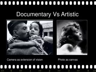 Documentary Vs Artistic