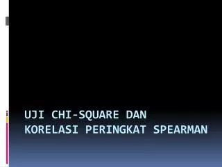 uji chi square dan korelasi peringkat spearman