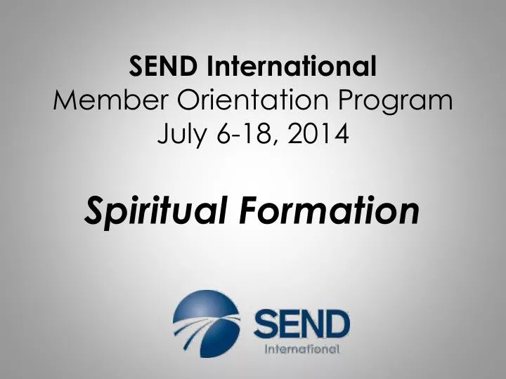 send international member orientation program july 6 18 2014 spiritual formation