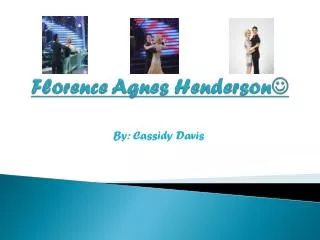 Florence Agnes Henderson ?