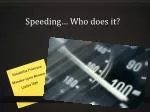 Speeding… Who does it? - slide 1