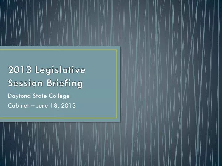 2013 legislative session briefing