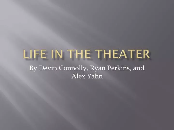 life in the theater