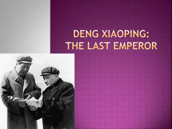 deng xiaoping the last emperor