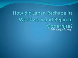 how did japan reshape its worldview and begin to modernize