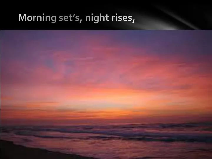 morning set s night rises