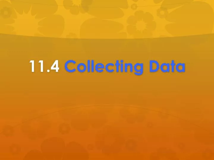 11 4 collecting data